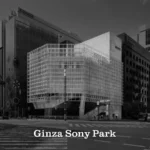 Ginza Sony Park, un nouveau lieu dédié à l'art et à la musique, au cœur de Tokyo